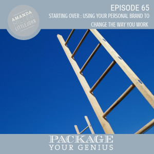 PYG 65: Starting Over From the Top: Using Your Personal Brand to Change the Way You Work