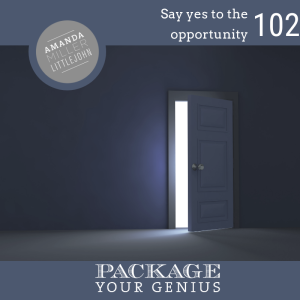 PYG 102: Say yes to the opportunity