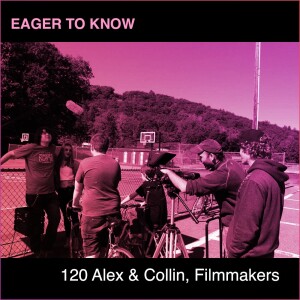 Alex & Collin, Filmmakers