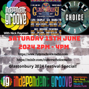 Independent Groove #192 - Glastonbury 2024 Special!