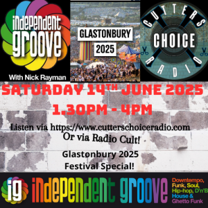 Independent Groove #204 - Glastonbury 2025 Special