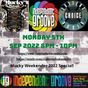 Independent Groove #171 September 2022 - Mucky Weekender Festival Special!