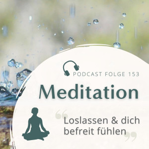 Meditation // Loslassen und dich befreit fühlen
