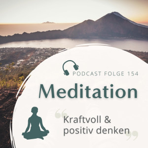 Meditation // Kraftvoll und positiv denken