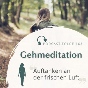 Gehmeditation // Auftanken an der frischen Luft