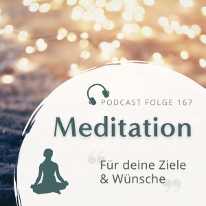 Meditation // Für deine Wünsche und Ziele