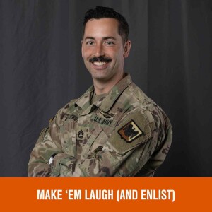 Make ‘Em Laugh (and Enlist)