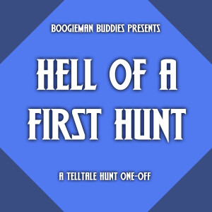 The Telltale Hunt Stories - Hell of a First Hunt