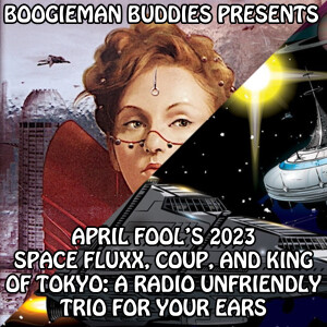April Fool’s 2023 - Space Fluxx, Coup, and King ofTokyo: A Radio Unfriendly Trio for Your Ears