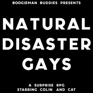 Natural Diaster Gays - Session 1 - Meet the Friend Group