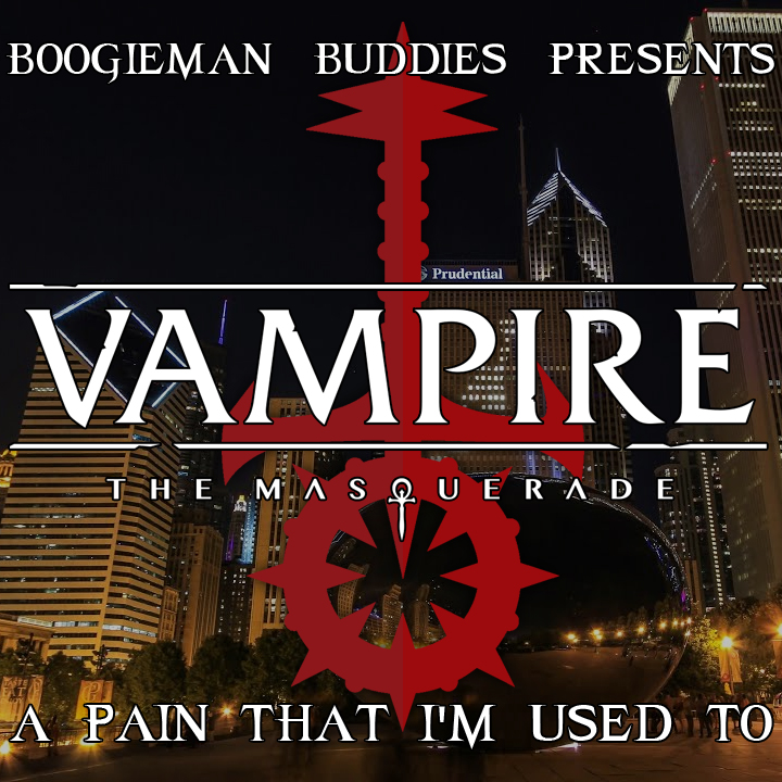 Vampire the Masquerade: A Pain That I‘m Used To Session 5 - Just Can‘t Get Enough
