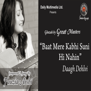Baat Meri Kabhi Suni hi Nahin | Daagh Dehlvi | Indian Records |Fauzia Arshi