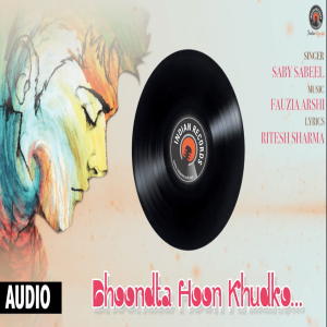 Dhoondta Hoon Khudko | Saby Sabeel | Fauzia Arshi | Ritesh Sharma | Full Audio