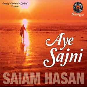 Aye Sajni | Saiam Hasan | Indian Records