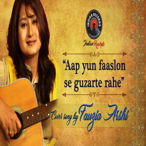Aap Yun Faaslon Se Guzarte Rahe | Unplugged Cover | Fauzia Arshi |Indian Records