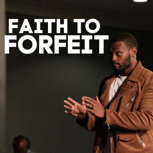 Faith to Forfeit | Your People (Week #3)