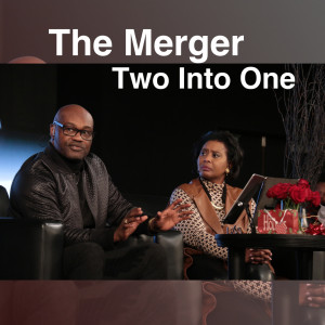 Between Us: The Merger -Two Into One