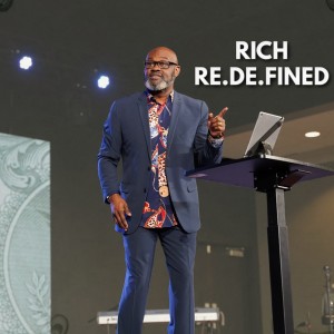 Entrusted Week #3 | Rich Re.de.fined | Dr. Martin Williams