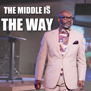 The Middle Week #2 | TheMiddle Is The Way | Dr. Martin Williams