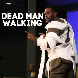 Dead Man Walking | The Burden of Freedom (Week #3)