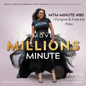 Move to Millions Minute: I Forgive & Free My Flow