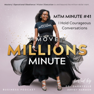 Move to Millions Minute:  I Hold Courageous Conversations