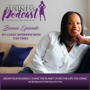 Bonus Episode: IFU Client Interview with Tish Times