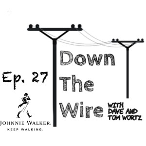 Down the Wire Episode 27: Our Drunk Episode