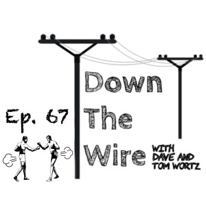 Down The Wire Episode 67: The Buck Stops Here