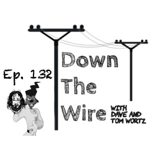 Down The Wire Episode 132: Instincts and Controversies