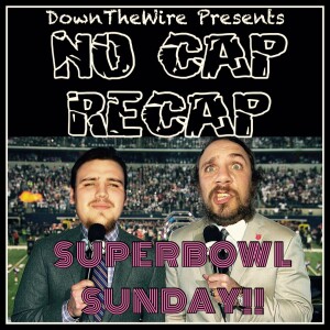 NFL No Cap Recap: Super Bowl Sunday