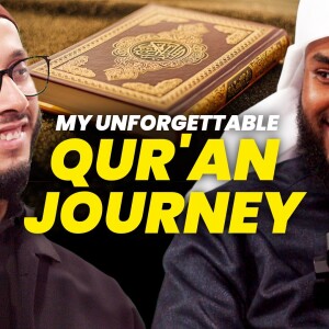 My Unforgettable Qur'an Journey - Lessons & Tips | Ustadh Yahya Raaby