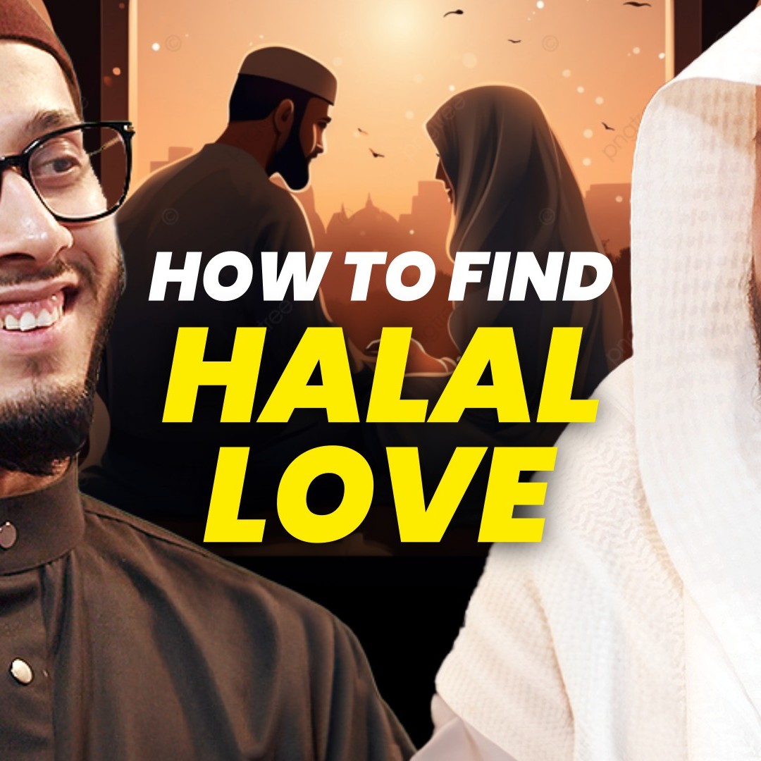 How to Find Halal Love | Sh Ibraheem Menk