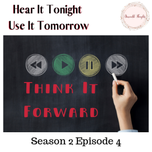 Season 2 Ep 4 : Thinking Forward