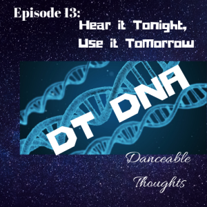 Episode 13: DT DNA !  What's yours?
