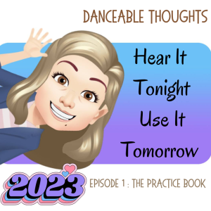 Hear It Tonight Use It Tomorrow --2023 Season Premiere! Episode 1 - Practice Book!