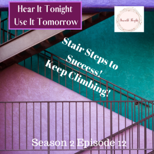 S2 Ep 12 Stair Steps to Success