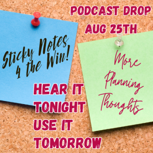 Hear It Tonight, Use It Tomorrow -- Fall 2024 -- Sticky Notes 4 the Win