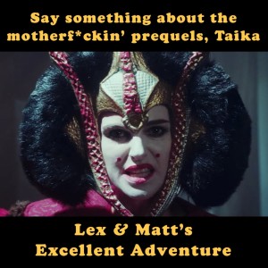 Episode 152: Say Something About the Prequels, Taika!