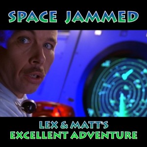 Episode 113: Space Jammed
