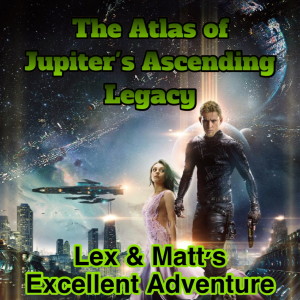 Episode 106: The Atlas of Jupiter's Ascending Legacy