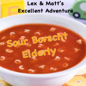 Episode 33: Sour Borscht Elderly