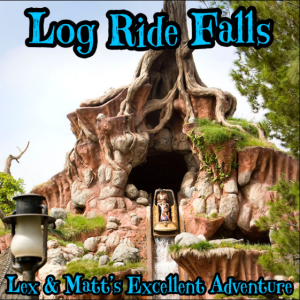 Episode 62: Log Ride Falls