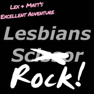 Episode 86: Lesbians ROCK!