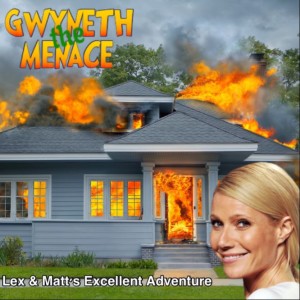 Episode 92: Gwyneth the Menace