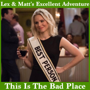 Episode 53: This IS the Bad Place
