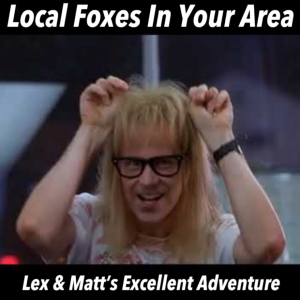Episode 47: Local Foxes in Your Area