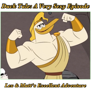 Episode 52: Duck Tale: A Very Sexy Episode 