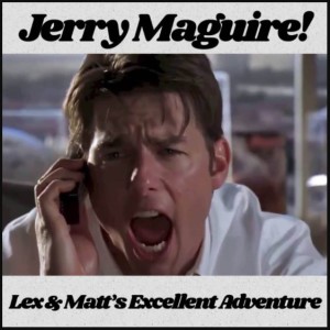 Episode 87: Jerry Maguire!