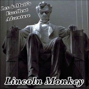 Episode 96: Lincoln Monkey